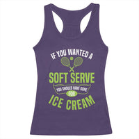 If You Wanted Soft Serve Gone For Ice Cream Racerback Tank Top Funny Tennis Player Gift - Wonder Print Shop