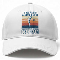 Retro Tennis Player Gift Baseball Cap If You Wanted Soft Serve Gone For Ice Cream