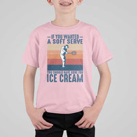 Retro Tennis Player Gift T Shirt For Kid If You Wanted Soft Serve Gone For Ice Cream - Wonder Print Shop