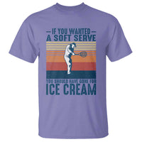 Retro Tennis Player Gift T Shirt If You Wanted Soft Serve Gone For Ice Cream - Wonder Print Shop