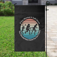 Sarcastic Tennis Girl Gift Garden Flag If You Wanted Soft Serve Gone For Ice Cream - Wonder Print Shop
