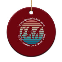 Sarcastic Tennis Girl Gift Ceramic Ornament If You Wanted Soft Serve Gone For Ice Cream - Wonder Print Shop