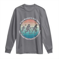 Sarcastic Tennis Girl Gift Long Sleeve Shirt If You Wanted Soft Serve Gone For Ice Cream - Wonder Print Shop
