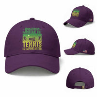 Vintage Retro Tennis Quote Baseball Cap Education Is Important But Tennis Is Importanter