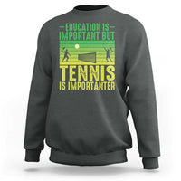 Vintage Retro Tennis Quote Sweatshirt Education Is Important But Tennis Is Importanter - Wonder Print Shop