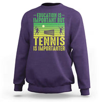 Vintage Retro Tennis Quote Sweatshirt Education Is Important But Tennis Is Importanter - Wonder Print Shop