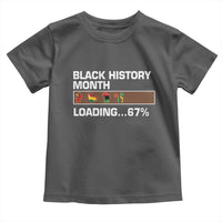 Funny Black History Month Loading Toddler T Shirt Six Seven Meme