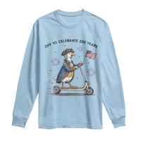 Funny Patriotic Goose Long Sleeve Shirt Off To Celebrate 250 Years