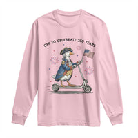 Funny Patriotic Goose Long Sleeve Shirt Off To Celebrate 250 Years