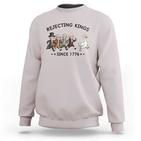 Rejecting Kings Since 1776 Sweatshirt Funny Founding Fathers Chasing Royal Goose