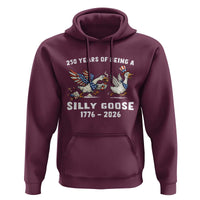 Funny Patriotic Goose Hoodie 250 Years Of Being A Silly Goose