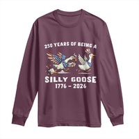Funny Patriotic Goose Long Sleeve Shirt 250 Years Of Being A Silly Goose