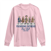 Funny Founding Fathers Fan Club Long Sleeve Shirt Patriotic American History