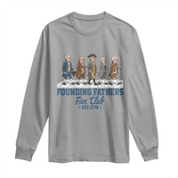 Funny Founding Fathers Fan Club Long Sleeve Shirt Patriotic American History