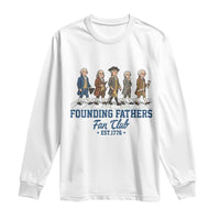 Funny Founding Fathers Fan Club Long Sleeve Shirt Patriotic American History