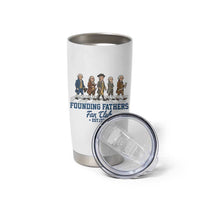 Funny Founding Fathers Fan Club Tumbler Cup Patriotic American History