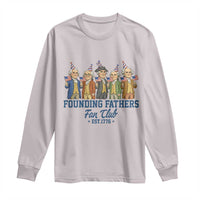 Funny Founding Fathers Fan Club Long Sleeve Shirt American History Lovers