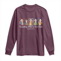 Funny Founding Fathers Fan Club Patriotic History Long Sleeve Shirt
