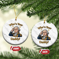 Funny Patriotic George Washington Ceramic Ornament Who Is Your Daddy