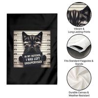 Funny Bad Cat Attitude Garden Flag In My Defense I Was Left Unsupervised