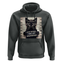 Funny Bad Cat Attitude Hoodie In My Defense I Was Left Unsupervised