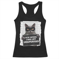 Funny Cat Mugshot Racerback Tank Top In My Defense I Was Left Unsupervised