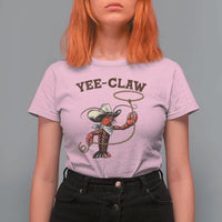 Yee Claw T Shirt For Women Funny Crawfish Cajun Seafood Festival