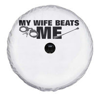 Funny Sarcastic Husband Spare Tire Cover My Wife Beats Me