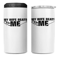 Funny Sarcastic Husband 4 in 1 Can Cooler Tumbler My Wife Beats Me