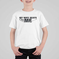 Funny Sarcastic Husband T Shirt For Kid My Wife Beats Me
