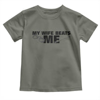 Funny Sarcastic Husband Toddler T Shirt My Wife Beats Me