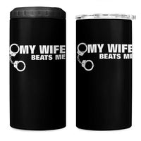 Funny Marriage Joke My Wife Beats Me 4 in 1 Can Cooler Tumbler Husband Gag Gift