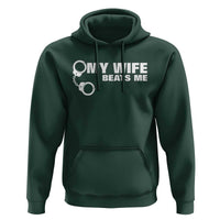 Funny Marriage Joke My Wife Beats Me Hoodie Husband Gag Gift