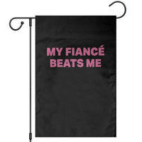 Funny Engagement Gift Garden Flag My Fiancee Beats Me
