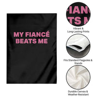 Funny Engagement Gift Garden Flag My Fiancee Beats Me