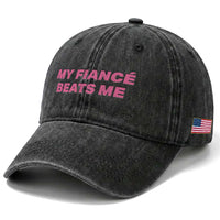 Funny Engagement Gift Washed Cotton Baseball Cap My Fiancee Beats Me