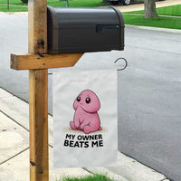 Funny Raunchy Meme My Owner Beats Me Garden Flag Sarcastic Adult Gag Gift
