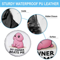Funny Raunchy Meme My Owner Beats Me Spare Tire Cover Sarcastic Adult Gag Gift