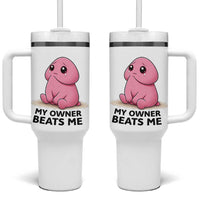 Funny Raunchy Meme My Owner Beats Me Tumbler With Handle Sarcastic Adult Gag Gift