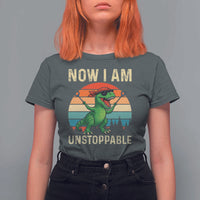 Now I Am Unstoppable T Shirt For Women Funny Mama Saurus Dinosaur - Wonder Print Shop