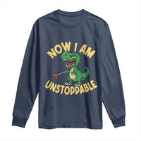 Now I Am Unstoppable Long Sleeve Shirt Funny Dinosaur Lovers - Wonder Print Shop