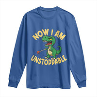 Now I Am Unstoppable Long Sleeve Shirt Funny Dinosaur Lovers - Wonder Print Shop