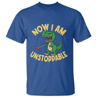 Now I Am Unstoppable T Shirt Funny Dinosaur Lovers - Wonder Print Shop