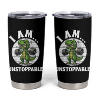 I Am Unstoppable Tumbler Cup Funny Weightlifting Dinosaur Gym
