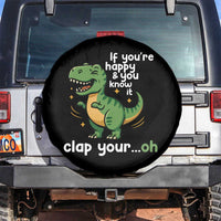 Funny Dino Lovers Spare Tire Cover If You Are Happy And You Know It Clap Your Oh - Wonder Print Shop