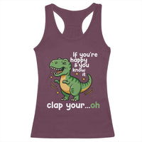 Funny Dino Lovers Racerback Tank Top If You Are Happy And You Know It Clap Your Oh - Wonder Print Shop