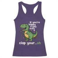 Funny Dino Lovers Racerback Tank Top If You Are Happy And You Know It Clap Your Oh - Wonder Print Shop