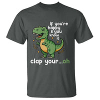 Funny Dino Lovers T Shirt If You Are Happy And You Know It Clap Your Oh - Wonder Print Shop