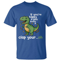 Funny Dino Lovers T Shirt If You Are Happy And You Know It Clap Your Oh - Wonder Print Shop