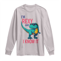 Funny Dinosaur Long Sleeve Shirt I Am Rexy And I Know It - Wonder Print Shop
